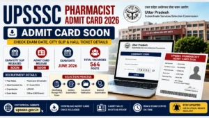 UPSSSC Pharmacist Admit Card 2026 featured image showing upcoming hall ticket release, exam date, city intimation slip details, 564 vacancies, and recruitment process information.
